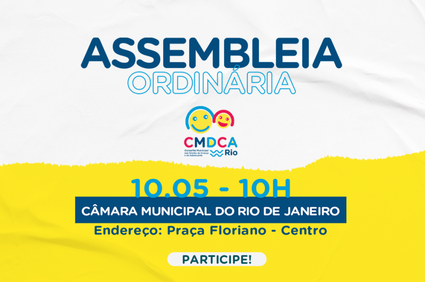 CMDCA-Rio realiza assembleia ordinÃ¡ria de maio na prÃ³xima terÃ§a, dia 10.