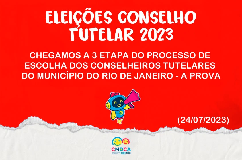 Chegamos a 3ª Etapa do Processo de Escolha dos Conselheiros Tutelares do município do Rio de Janeiro