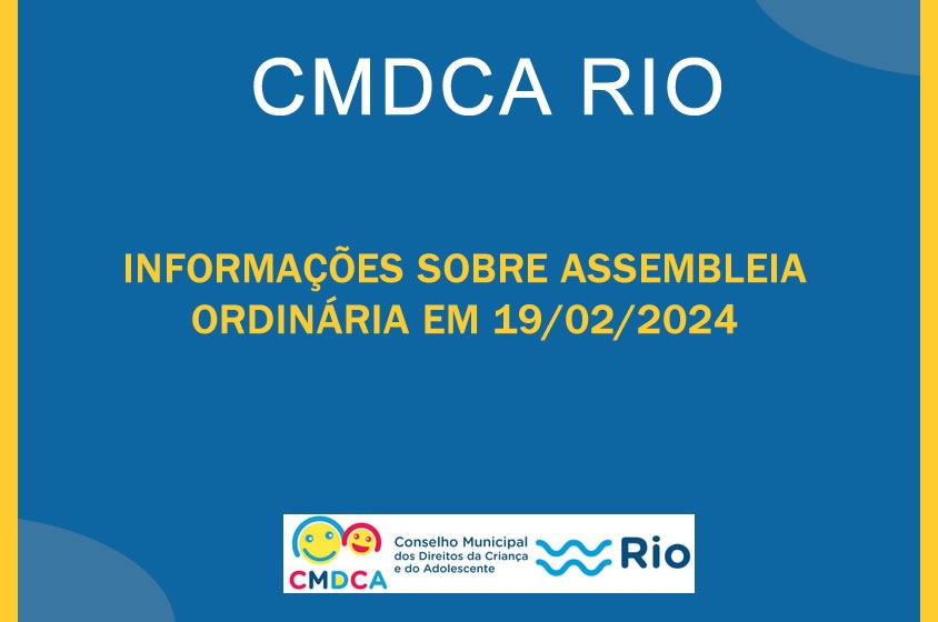 ASSEMBLEIA ORDINÁRIA DO CMDCA-RIO - 19/02/2/24