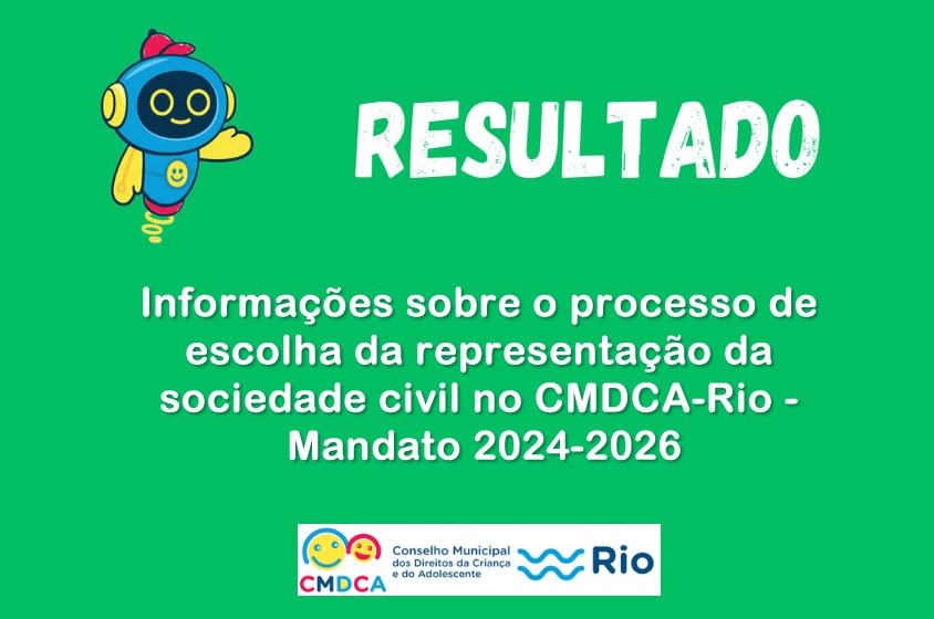 Resultado das eleições dos Conselheiros de Direitos da Sociedade Civil do CMDCA-Rio: 2024-2026